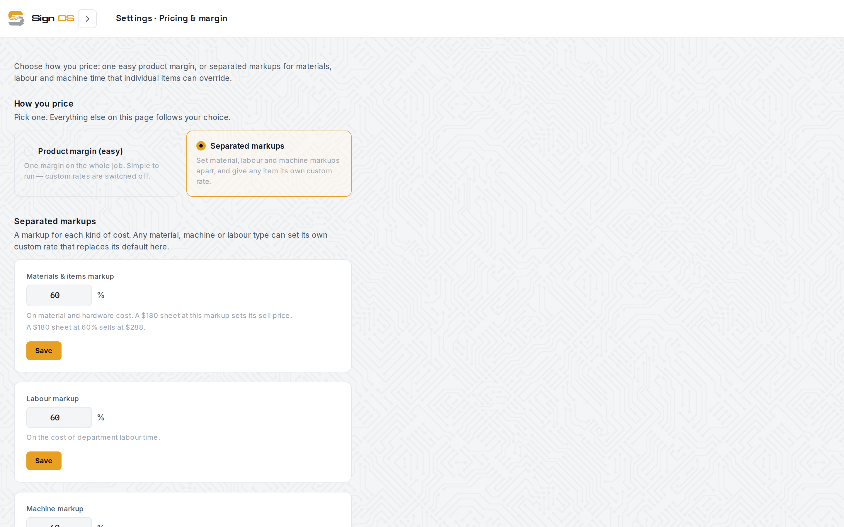 Pricing settings with the separated materials, labour and machine markups